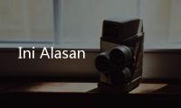 Ini Alasan